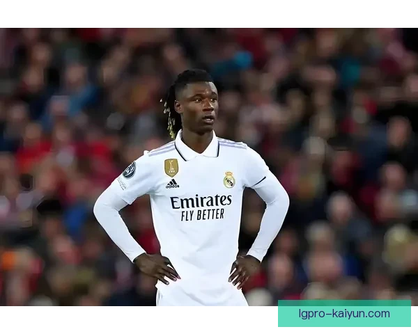 卡马文加技术全面性持续提升，备受关注的年轻天才正展现出巨大的潜力